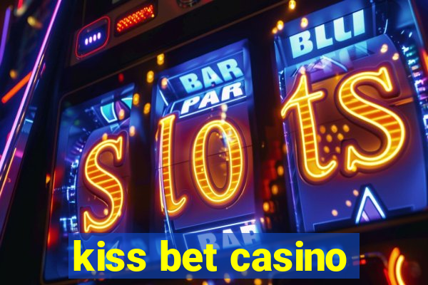 kiss bet casino